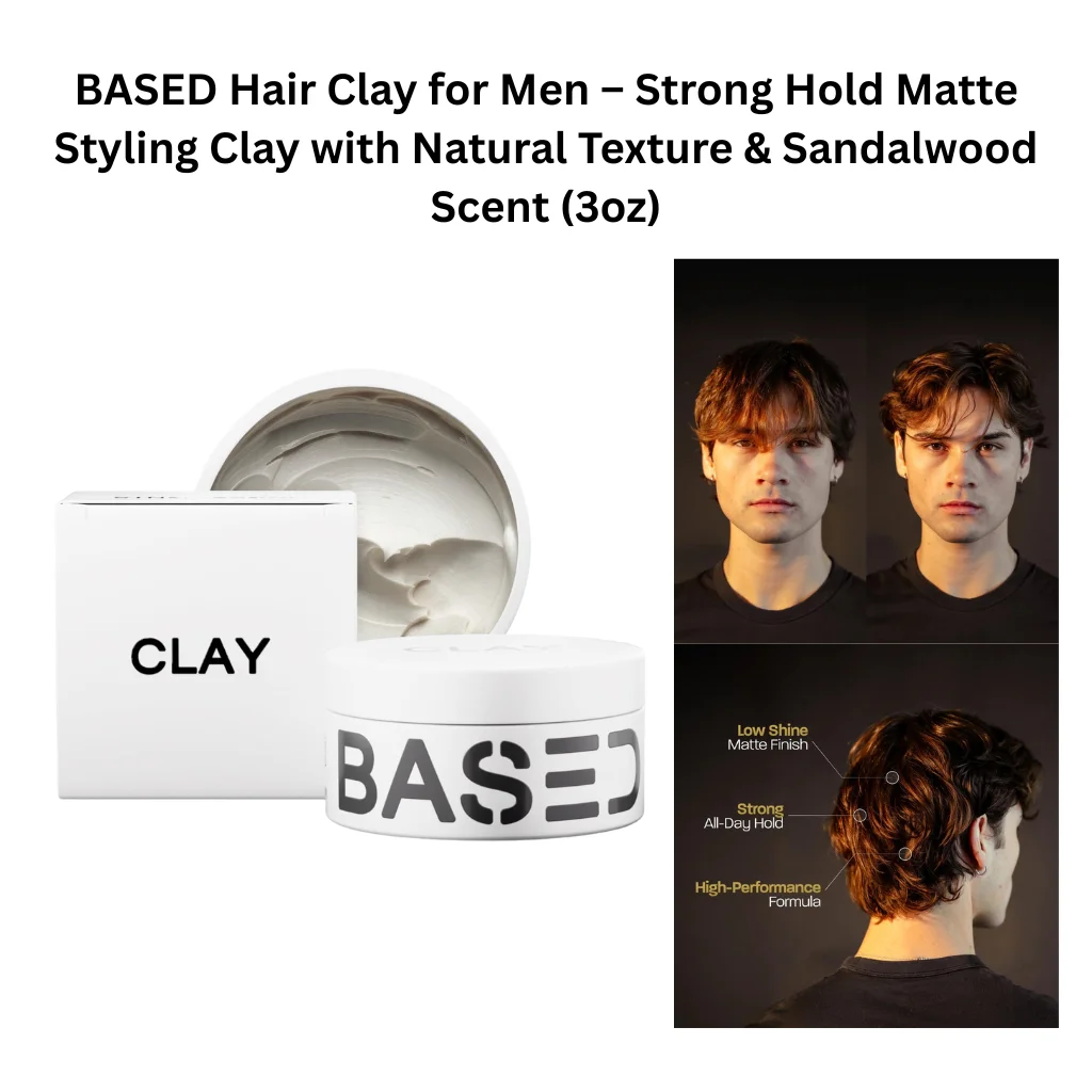 BASED Hair Clay for men in minimalist white jar with matte styling clay texture, showcasing strong hold low-shine finish and textured hairstyle results